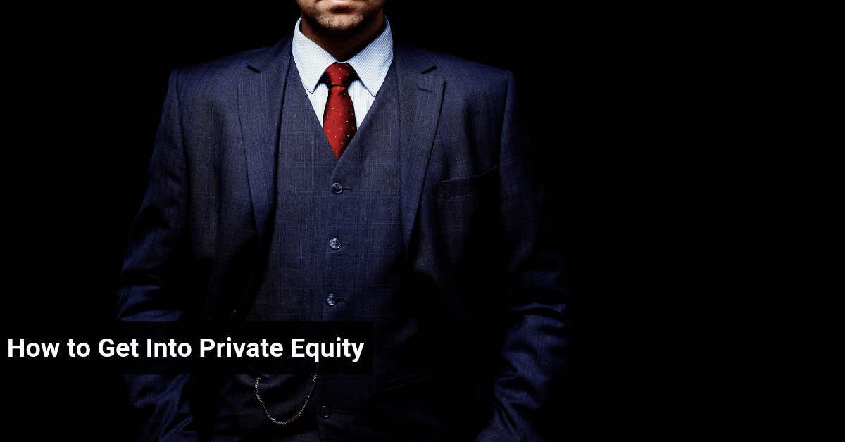 How to Get Into Private Equity