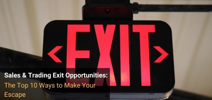 Sales & Trading Exit Opportunities